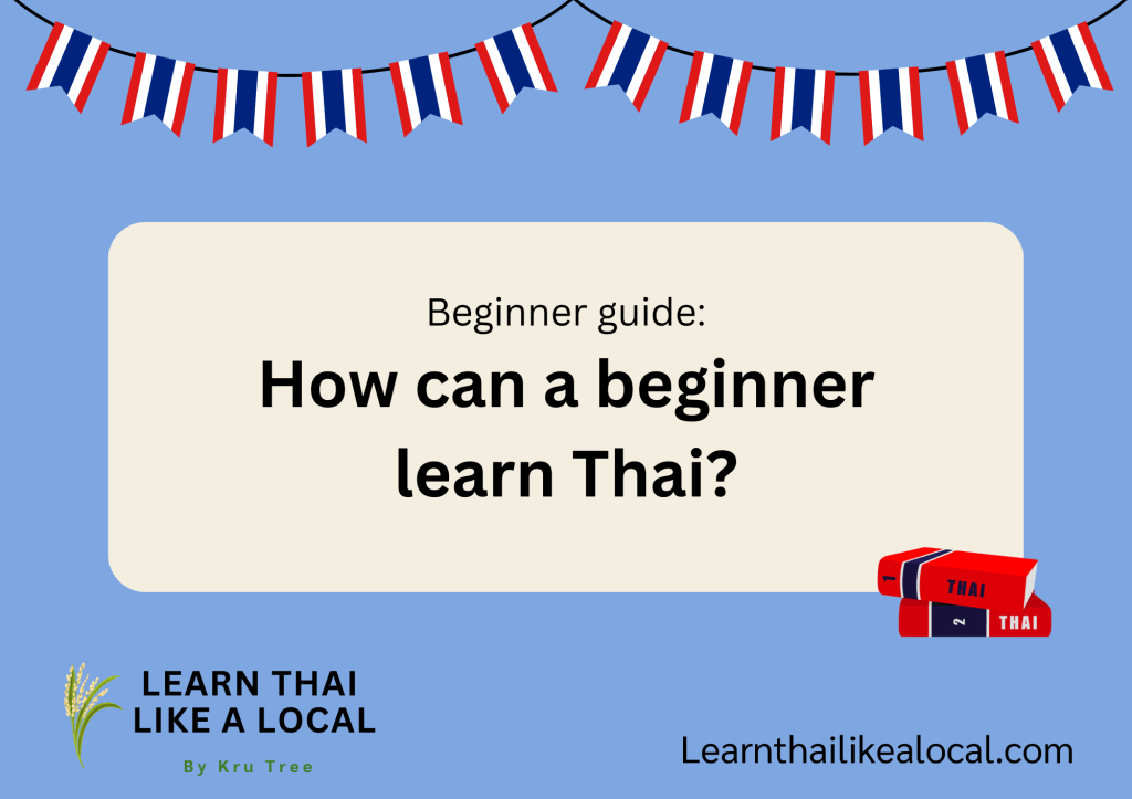 How can a beginner learn&nbsp;Thai?