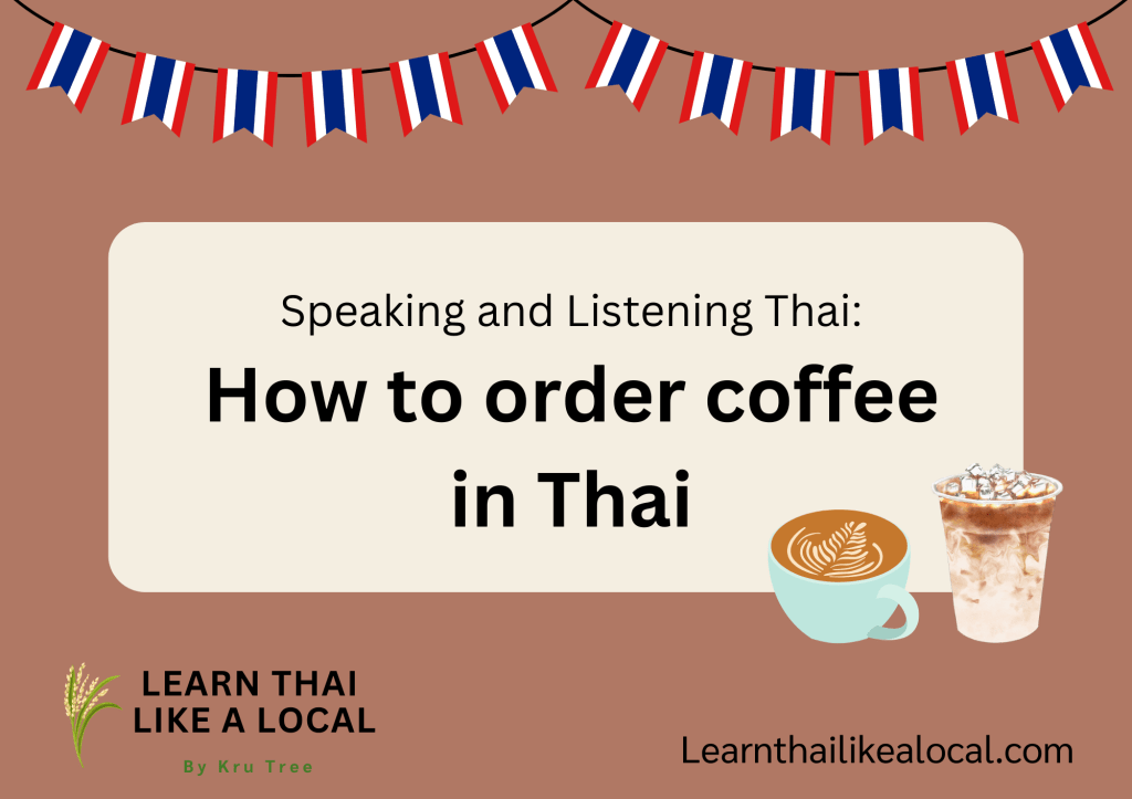 How to order coffee in&nbsp;Thai