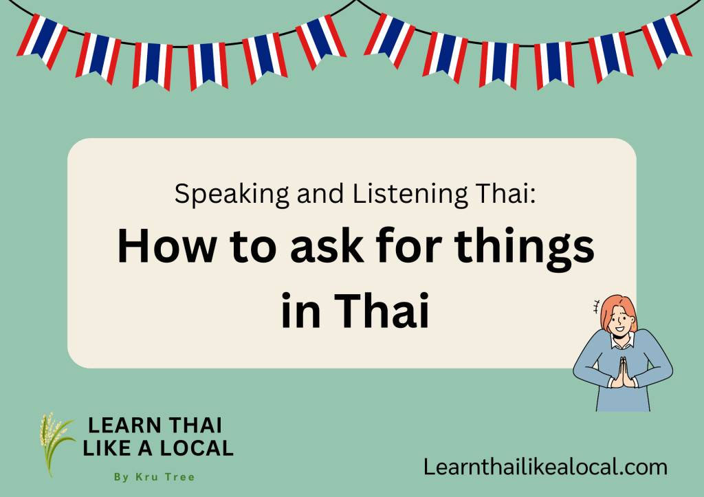 How to ask for things in&nbsp;Thai